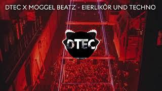 DTEC X MOGGEL BEATZ - EIERLIKÖR UND TECHNO (HARDTECHNO)