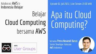 01 Apa itu Cloud Computing | Belajar Cloud Computing bersama AWS Indonesia | Petra Novandi Barus