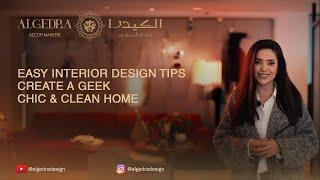 Easy Interior Design Tips | Create a Geek Chic & Clean Home #algedra #homedecor #2024trends