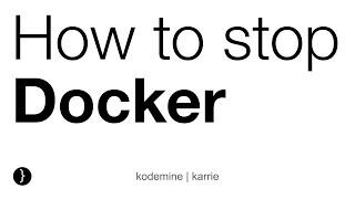 How to Stop Docker : Docker Tutorial