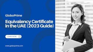 Equivalency Certificate in the UAE 2023 Guide