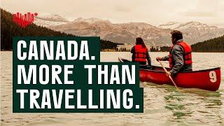 Canada, it's more than travelling | Explore Canada