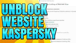 How To Unblock a Website using Kaspersky Internet Security and Total Security