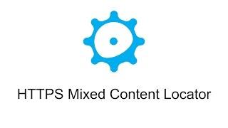 HTTPS Mixed Content Locator Chrome Extension
