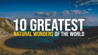 10 Greatest Natural Wonders of the World