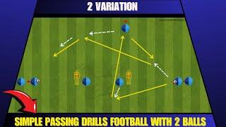 Simple Passing Drills Football With 2 Balls / 2 Variation