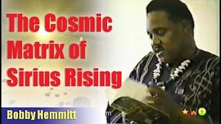 Bobby Hemmitt | The Cosmic Matrix of Sirius Rising (30Jul95), ATL (Excerpt)