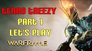 Tenno Treezy Part 1 - Let's Play Warframe