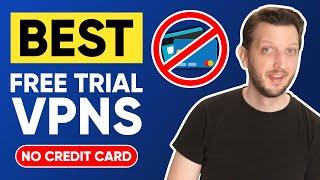 Best VPN Free Trial Non Credit Card Required 