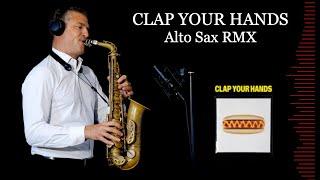 CLAP YOUR HANDS - Kungs - Alto Sax RMX - Free score