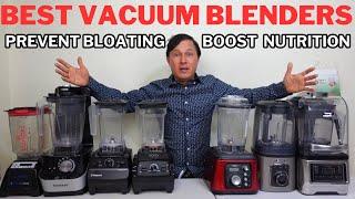 Best Vacuum Blenders that Prevent Bloating and Boost Nutrition