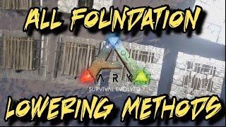 All Foundation Lowering Methods - Ark Survival Evolved