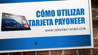 Como Utilizar Tarjeta Payoneer... Tarjeta Payoneer para Retirar o Cobrar Dinero *TARJETA PAYONEER*