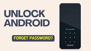How to Unlock Android Phone Password without Factory Reset [2023 HOT]