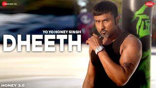 DHEETH - Full Video | Honey 3.0 | Yo Yo Honey Singh | Zee Music Originals