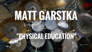 Matt Garstka "Physical Education"
