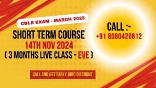 Short Term Online Class for CBLR Exam March 2025 I 14th Nov 2024 I Evening Class 3 Months