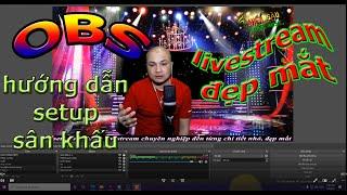 HƯỚNG DẪN SETUP SÂN KHẤU LIVESTREAM OBS ĐẸP   @HienSauUSA