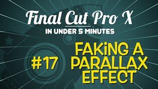 Final Cut Pro X in Under 5 Minutes: Faking a Parallax Effect