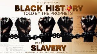 IOG - "Black History Told By The Prophets - Part 2 - SLAVERY"