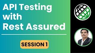 Session 1: API Testing | RestAssured | Introduction | Environment Setup | HTTP Methods