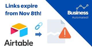 Stop your Airtable attachment links from expiring on Nov 8th.