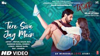 Tadap: Tere Siva Jag Mein Song | Ahan Shetty, Tara S | Pritam, Shilpa R, Darshan, Shashwat, Charan