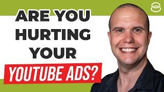  Are You Hurting Your YouTube Ads?