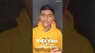 Vida Karo Song With Music Cover By Sohaib Khan in Home #shorts #subscribe #arijitsingh #2025