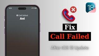 How To Fix Call Failed Error On iPhone After iOS 18 Update | Call Failed Repeatedly (Solved)