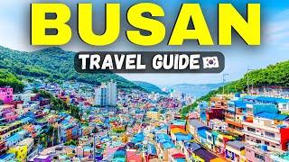 ULTIMATE BUSAN TRAVEL GUIDE  5 MUST Visit Places in 2024