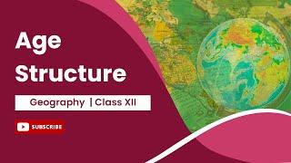 Age structure | Geography | Class 12