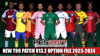 PES 2017 NEW T99 PATCH V13.2 OPTION FILE 2023-2024