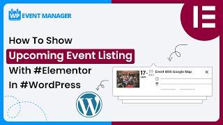 How To Show Upcoming Event Listing With #Elementor In #WordPress