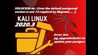 solución, error the default postgresql version is not 13 required by libgvmd