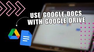 How to Use Google Docs with Google Drive for Seamless Workflows