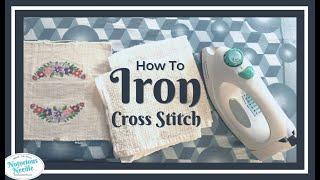IRON Cross Stitch to Prepare for Framing | How to Cross Stitch Tutorial for Beginners Flosstube