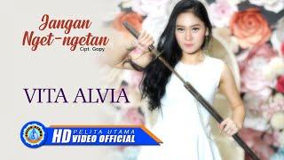 Vita Alvia - JANGAN NGET-NGETAN | Lagu Terpopuler 2022 (Official Music Video) [HD]