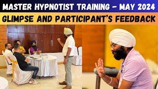 Master Hypnotist Training - May, 2024 | Participant's Feedback | Harman Singh Mind Healer