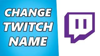 How to Change Name on Twitch! (Simple)