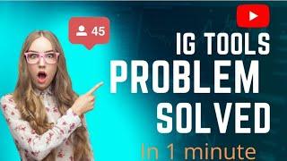 Ig Tools Not working || Problem Solved in one minute  #freethinkers #igtools