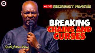 BREAKING CHAINS AND CURSES [ MIDNIGHT PRAYERS ] || APOSTLE JOSHUA SELMAN