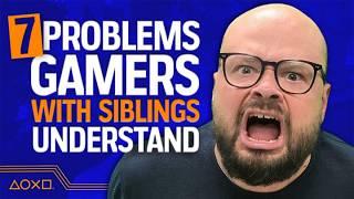 7 Problems Only Gamers With Siblings Will Understand