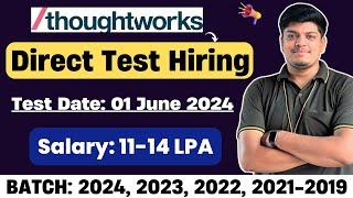 Thoughtworks Direct Test Hiring | Test Date: 1 June | 2024, 2023, 2022, 2021-2019 |Salary: 11-14 LPA