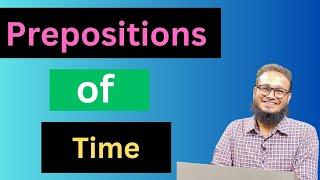 Prepositions of Time (সময় প্রকাশের জন্য ব্যবহৃত Preposition)