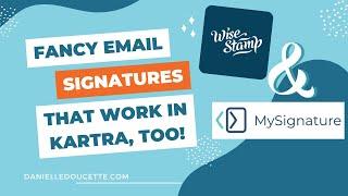 2 Ways to add a Fancy Email Signature to Kartra with WiseStamp and MySignature [HTML Signature]