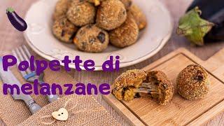 POLPETTE DI MELANZANE AL FORNO Ricetta Facile | Una Favola in Cucina