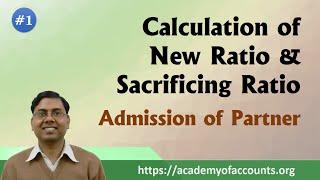 #1 New Ratio and Sacrificing Ratio in Admission of a Partner [Introduction]