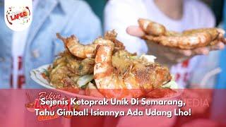 Sejenis Ketoprak Unik Di Semarang, Tahu Gimbal! Isiannya Ada Udang Lho! - BIKIN LAPER (27/09/24) P4