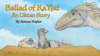 The Ballad of Ka'Hai: An Uktan Story | Fantasy Dinosaur Documentary